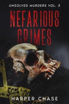 Cover Nefarious Crimes Unsolved Murders Vol. 3 (eBook, ePUB)