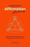 Affirmation Alchemy (eBook, ePUB)