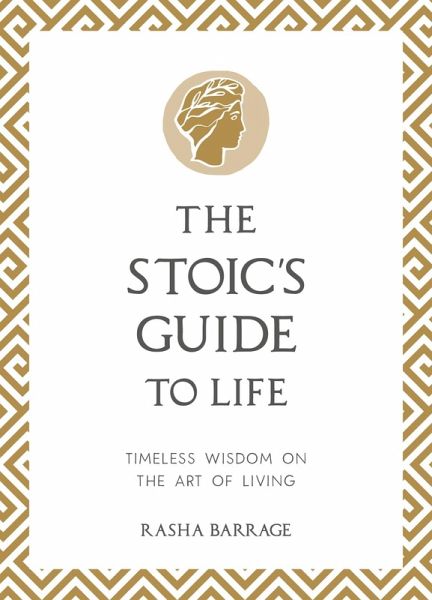 The Stoic's Guide to Life (eBook, ePUB) The Stoic's Guide to Life (eBook, ePUB)