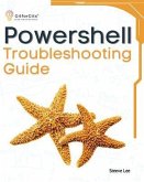 PowerShell Troubleshooting Guide (eBook, ePUB) PowerShell Troubleshooting Guide (eBook, ePUB)