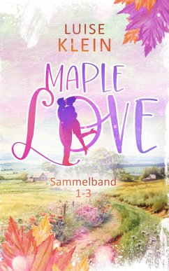 Maple Love Sammelband 1-3 (eBook, ePUB) - Klein, Luise