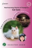 Heartwarming Stories of Triumph in Cat Care (eBook, ePUB) Heartwarming Stories of Triumph in Cat Care (eBook, ePUB)