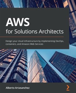 AWS for Solutions Architects (eBook, ePUB) - Artasanchez, Alberto
