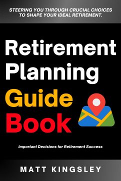 Retirement Planning Guide Book (eBook, ePUB) - Kingsley, Matt