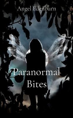Paranormal Bites (eBook, ePUB) Paranormal Bites (eBook, ePUB)