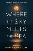 Where the Sky Meets the Sea (eBook, ePUB) Where the Sky Meets the Sea (eBook, ePUB)