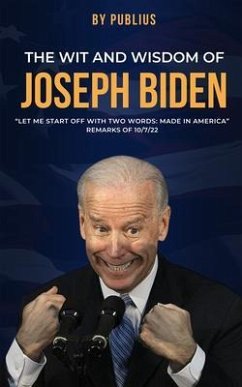The Wit and Wisdom of Joseph Biden (eBook, ePUB) - Publius, X.