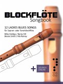 Blockflöte Songbook - 12 Ladies Blues Songs für Sopran- oder Tenorblockflöte (eBook, ePUB)