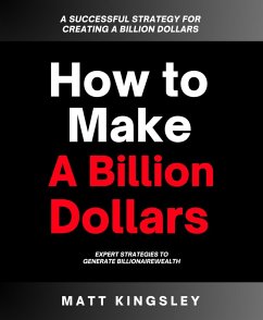How to Make a Billion Dollars (eBook, ePUB) - Kingsley, Matt