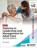 The City & Guilds Textbook Level 5 Diploma in Leadership and Management for Adult Care: Second Edition (eBook, ePUB)