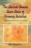 The Ancient Chinese Super State of Primary Societies (eBook, ePUB) The Ancient Chinese Super State of Primary Societies (eBook, ePUB)