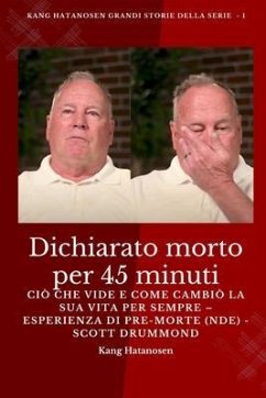 Dichiarato morto per 45 minuti (eBook, ePUB) - Hatanosen, Kang; Drummond, Scott