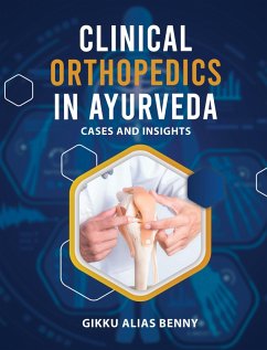 Clinical Orthopedics in Ayurveda (eBook, ePUB) - Benny (Ay), Gikku Alias