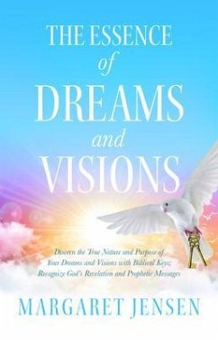 The Essence of Dreams and Visions (eBook, ePUB) - Jensen, Margaret T.