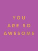You Are So Awesome (eBook, ePUB)