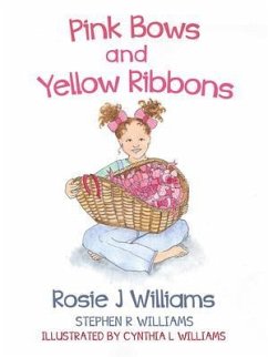 Pink Bows and Yellow Ribbons (eBook, ePUB) - Williams, Rosie J; Williams, Stephen R.