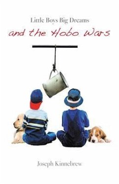 Little Boys Big Dreams and the Hobo Wars (eBook, ePUB) - Kinnebrew, Joseph