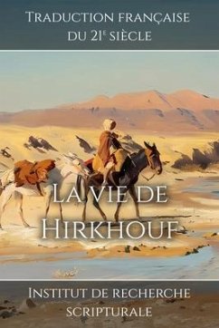 La vie de Hirkhouf (eBook, ePUB) - Institut de recherche scripturale