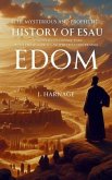The Mysterious and Prophetic History of Esau Considered, in Connection with the Numerous Prophecies Concerning Edom (eBook, ePUB)