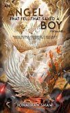 An Angel That Fell, That Saved A Boy From Hell: "Unveiling the Wings of Redemption (eBook, ePUB)