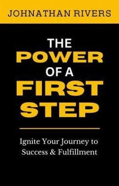 The Power of a First Step (eBook, ePUB) - Rivers, Johnathan