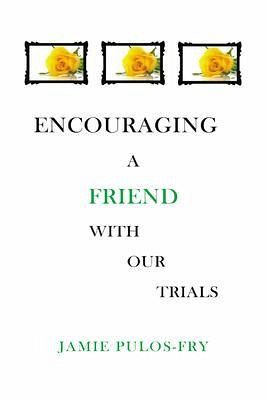 Encouraging A Friend with Our Trials (eBook, ePUB)