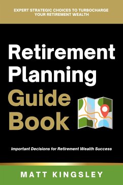 Retirement Planning Guide Book (eBook, ePUB) - Kingsley, Matt