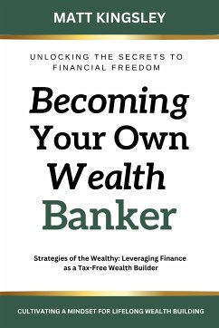 Becoming Your own Wealth Banker (eBook, ePUB) - Kingsley, Matt