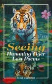 Seeing Humming Tiger Lost Poems (eBook, ePUB) Seeing Humming Tiger Lost Poems (eBook, ePUB)