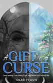 A Gift Of A Curse (eBook, ePUB) A Gift Of A Curse (eBook, ePUB)