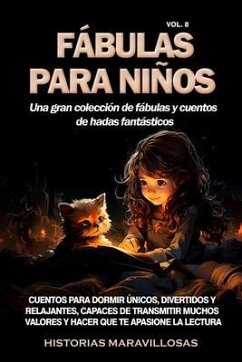 Fábulas para niños Una gran colección de fábulas y cuentos de hadas fantásticos. (Vol.8) (eBook, ePUB) Cover Fábulas para niños Una gran colección de fábulas y cuentos de hadas fantásticos. (Vol.8) (eBook, ePUB)