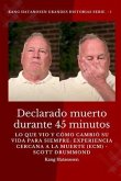 Declarado muerto durante 45 minutos: lo que vio y cómo cambió su vida para siempre (eBook, ePUB)