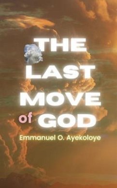 The Last Move of God (eBook, ePUB) - Ayekoloye, Emmanuel O