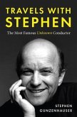 Travels with Stephen -The Most Famous Unknown Conductor (eBook, ePUB)