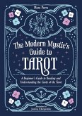 The Modern Mystic's Guide to Tarot (eBook, ePUB) The Modern Mystic's Guide to Tarot (eBook, ePUB)