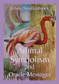Animal Symbolism and Oracle Messages (eBook, ePUB) - Smallenbroek, Jennie