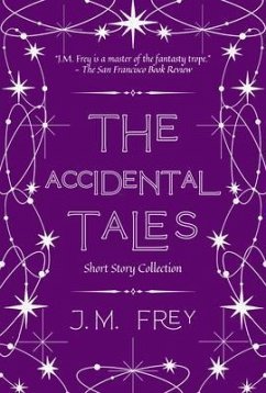 The Accidental Tales (eBook, ePUB) - Frey, J. M.