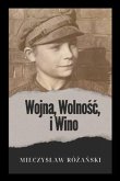 Wojna, Wolnosc i Wino (eBook, ePUB) Wojna, Wolnosc i Wino (eBook, ePUB)