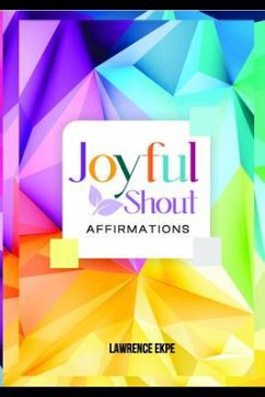 Cover JoyFul Shout Affirmations (eBook, ePUB)