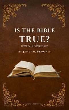 Is the Bible True? (eBook, ePUB) - Brookes, James H.