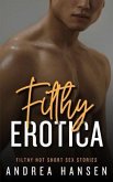 Filthy Erotica - Filthy Hot Short Sex Stories (eBook, ePUB)