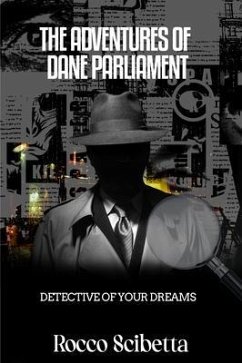 The Adventures Of Dane Parliament (eBook, ePUB) - Scibetta, Rocco