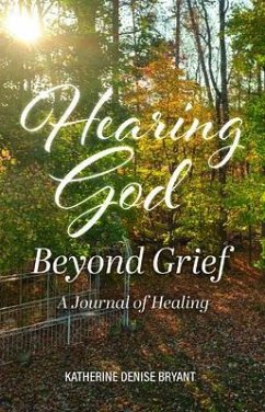Hearing God Beyond Grief (eBook, ePUB) - Bryant, Katherine Denise