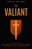 The Valiant: 123 Days of Interactive Devotions for More than Conquerors (eBook, ePUB)