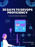 30 Days to DevOps Proficiency (eBook, ePUB) 30 Days to DevOps Proficiency (eBook, ePUB)