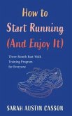 How to Start Running (And Enjoy It) (eBook, ePUB)