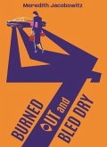 Burned Out and Bled Dry (eBook, ePUB) Burned Out and Bled Dry (eBook, ePUB)