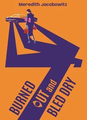 Burned Out and Bled Dry (eBook, ePUB) Burned Out and Bled Dry (eBook, ePUB)