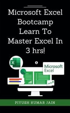 Cover Microsoft Excel Bootcamp - Learn To Master Excel In 3 hrs! (eBook, ePUB)