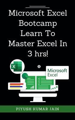 Microsoft Excel Bootcamp - Learn To Master Excel In 3 hrs! (eBook, ePUB) Microsoft Excel Bootcamp - Learn To Master Excel In 3 hrs! (eBook, ePUB)